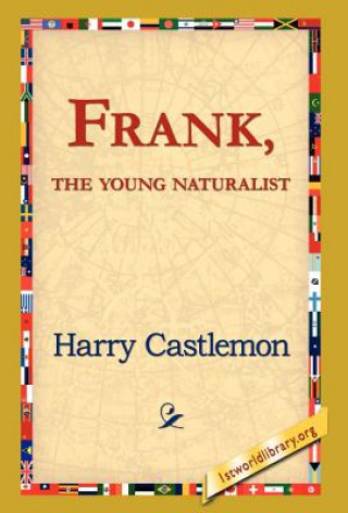 Knjiga Frank, the Young Naturalist Harry Castlemon