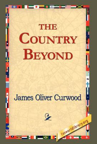 Kniha Country Beyond James Oliver Curwood