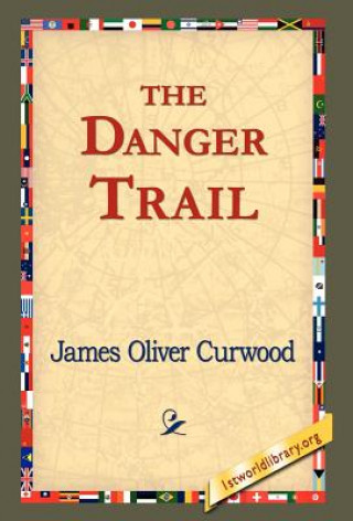 Carte Danger Trail James Oliver Curwood