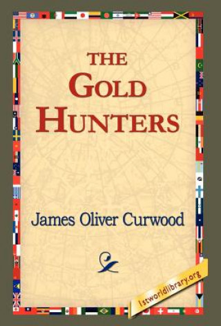 Carte Gold Hunters James Oliver Curwood