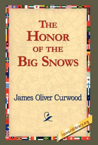 Книга Honor of the Big Snows James Oliver Curwood