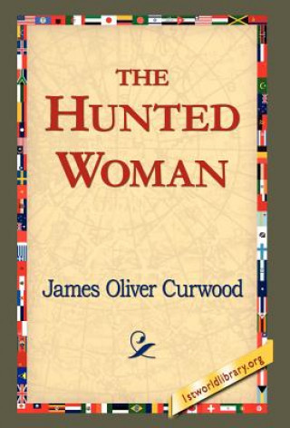 Book Hunted Woman James Oliver Curwood