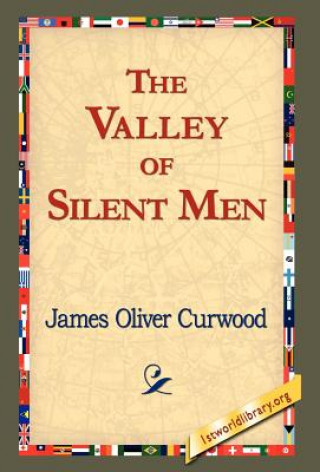 Carte Valley of Silent Men James Oliver Curwood