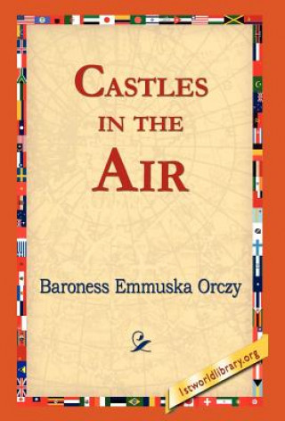 Kniha Castles in the Air Baroness Emmuska Orczy