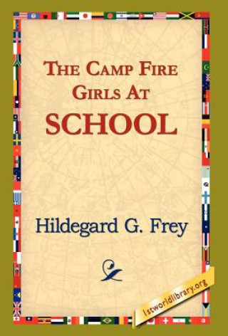 Könyv Camp Fire Girls at School Hildegarde Gertrude Frey