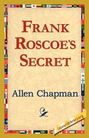 Kniha Frank Roscoe's Secret Allen Chapman