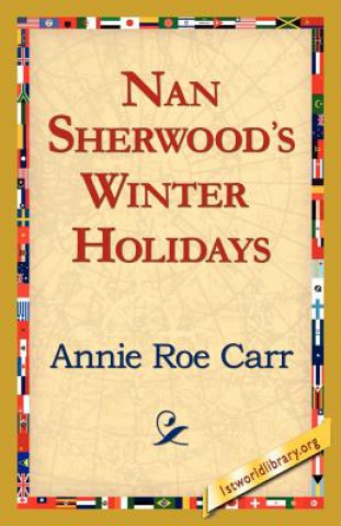 Livre Nan Sherwood's Winter Holidays Annie Roe Carr