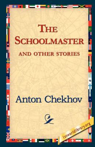 Carte Schoolmaster and Other Stories Anton Pavlovich Chekhov