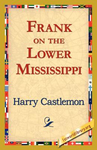 Kniha Frank on the Lower Mississippi Harry Castlemon