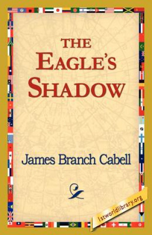 Kniha Eagle's Shadow James Branch Cabell