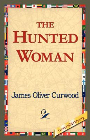 Book Hunted Woman James Oliver Curwood