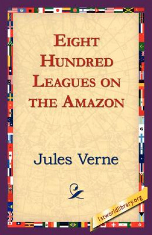Kniha Eight Hundred Leagues on the Amazon Jules Verne
