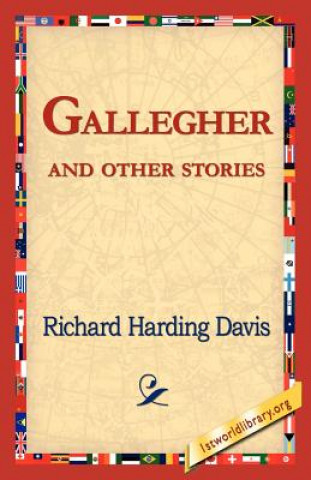 Knjiga Gallegher and Other Stories Richard Harding Davis