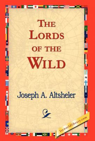 Book Lords of the Wild Joseph A. Altsheler