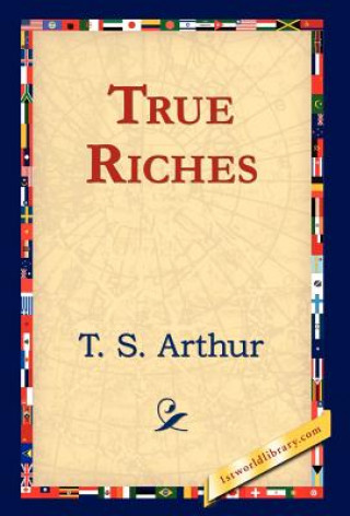 Książka True Riches T S Arthur