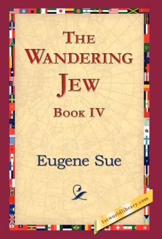 Kniha Wandering Jew, Book IV Eugene Sue