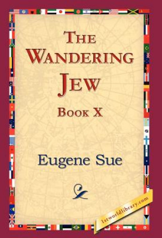 Kniha Wandering Jew, Book X Eugene Sue