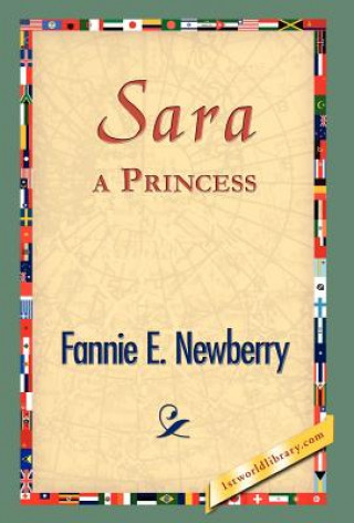 Kniha Sara, a Princess Fannie E Newberry