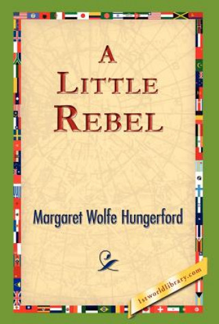 Kniha Little Rebel Margaret Wolfe Hungerford