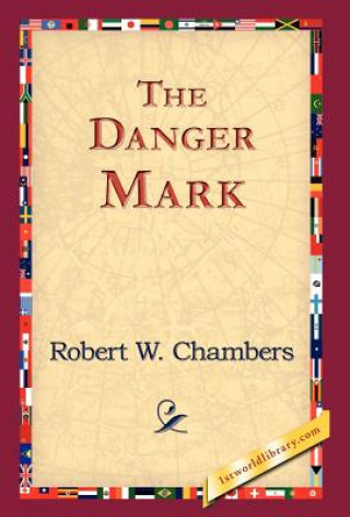 Knjiga Danger Mark Robert W Chambers