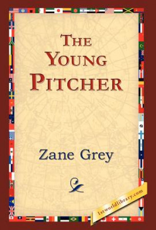 Kniha Young Pitcher Zane Grey