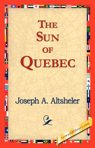 Carte Sun of Quebec Joseph A. Altsheler