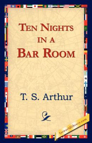 Kniha Ten Nights in a Bar Room T S Arthur