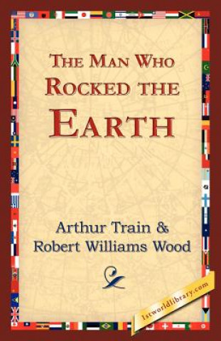 Libro Man Who Rocked the Earth Arthur Cheney Train