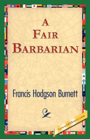 Kniha Fair Barbarian Franis Hodgson Burnett