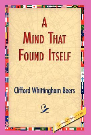 Knjiga Mind That Found Itself Clifford Whittingham Beers