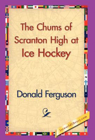 Kniha Chums of Scranton High at Ice Hockey Donald Ferguson