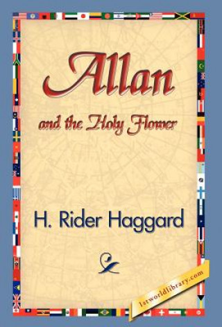Book Allan and the Holy Flower Sir H Rider Haggard
