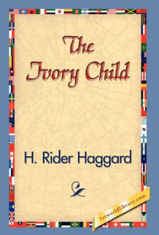 Carte Ivory Child Sir H Rider Haggard