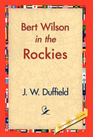 Libro Bert Wilson in the Rockies J W Duffield