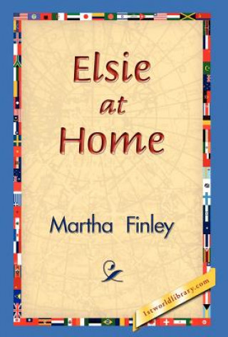 Könyv Elsie at Home Martha Finley