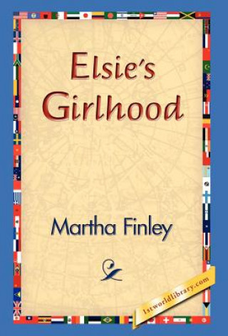 Book Elsie's Girlhood Martha Finley