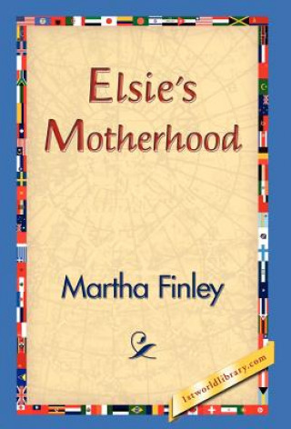 Libro Elsie's Motherhood Martha Finley