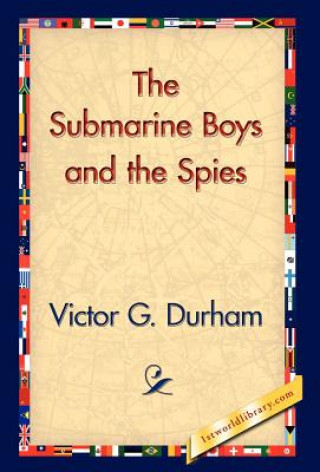 Kniha Submarine Boys and the Spies Victor G Durham