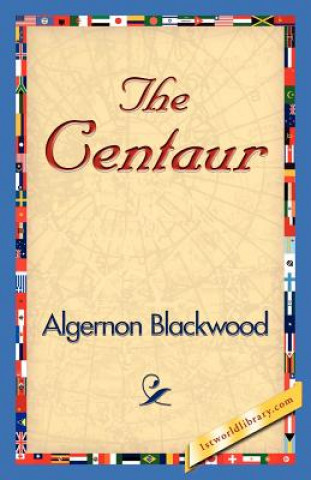 Kniha Centaur Algernon Blackwood