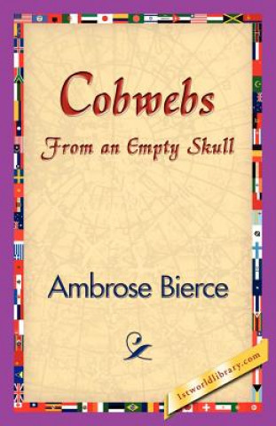 Книга Cobwebs from an Empty Skull Ambrose Bierce