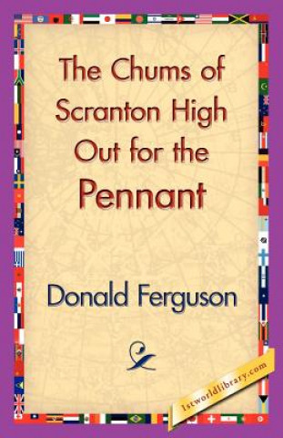 Carte Chums of Scranton High Out for the Pennant Donald Ferguson