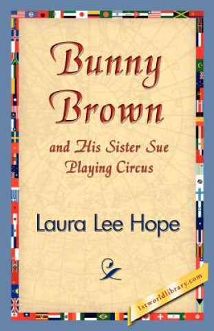Carte Bunny Brown and His Sister Sue Playing Circus Laura Lee Hope