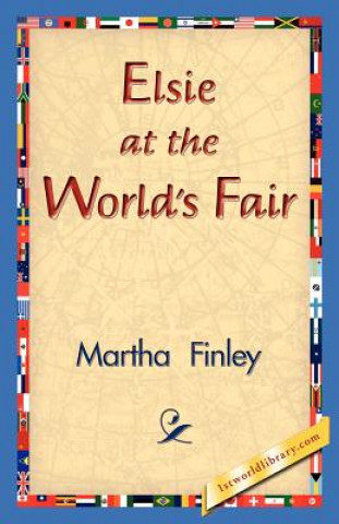 Kniha Elsie at the World's Fair Martha Finley