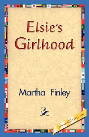 Book Elsie's Girlhood Martha Finley