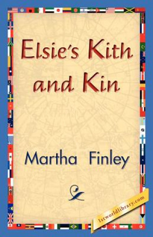 Libro Elsie's Kith and Kin Martha Finley