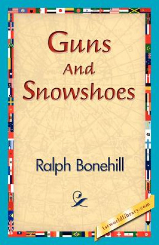 Książka Guns and Snowshoes Ralph Bonehill