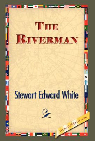 Книга Riverman Stewart Edward White