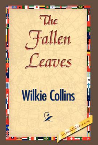 Könyv Fallen Leaves Wilkie Collins