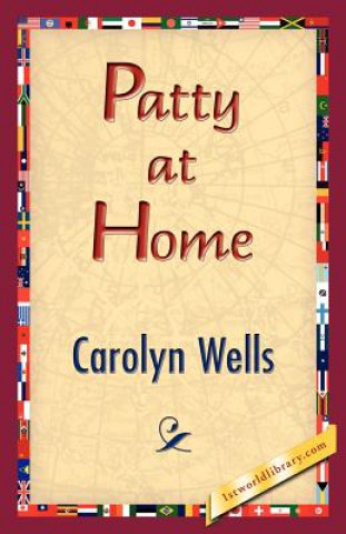 Kniha Patty at Home Carolyn Wells