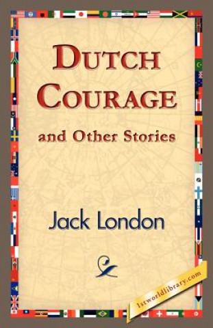 Könyv Dutch Courage and Other Stories Jack London